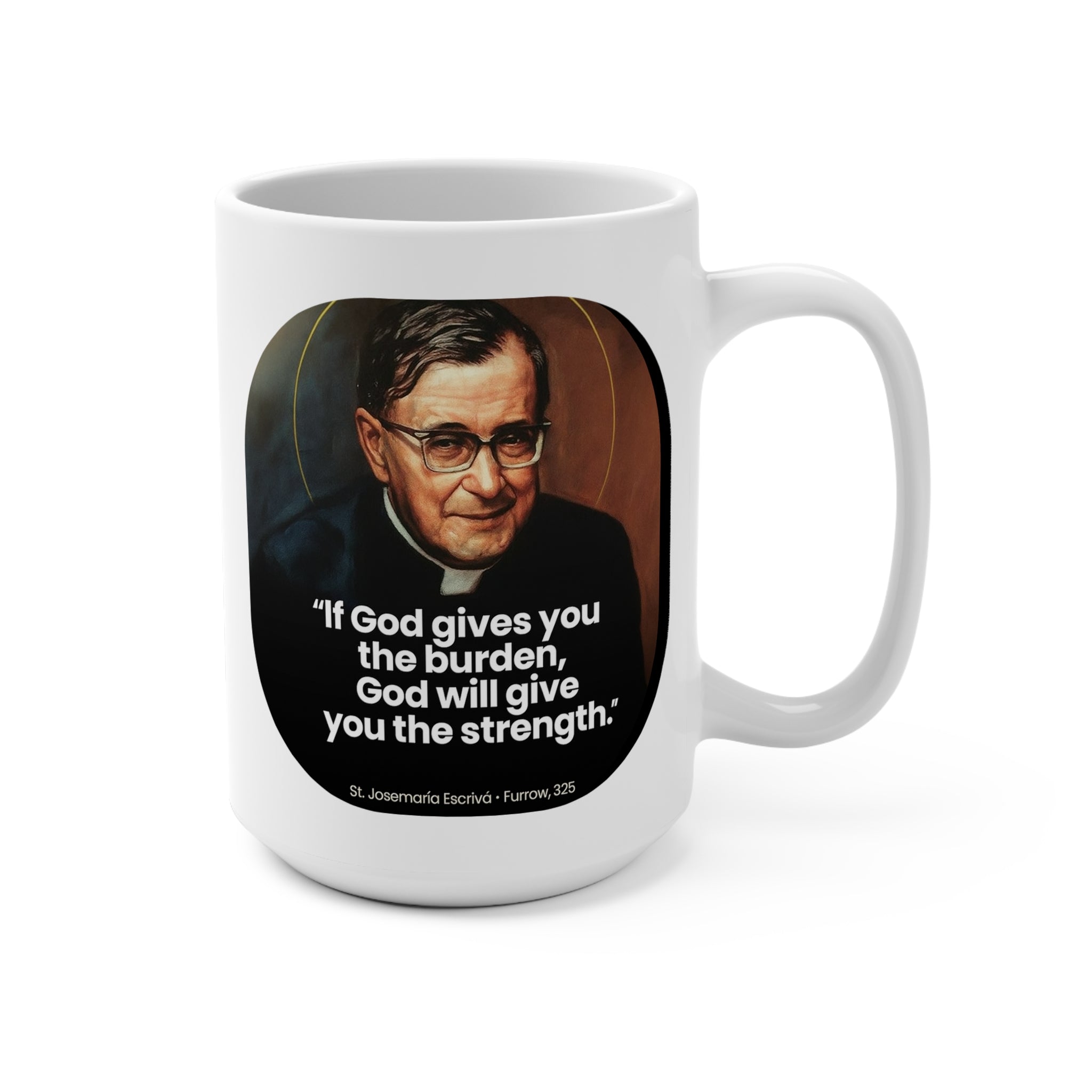 Inspirational Quote Mug 15oz - Se Deus te dá a carga, Deus te dará a força